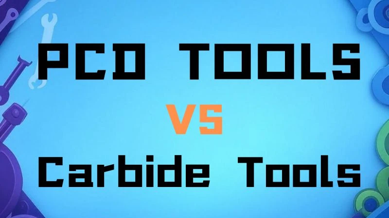 pcd tools vs carbide tools